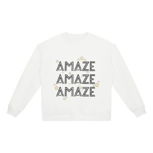 AMAZE sweatshirt
